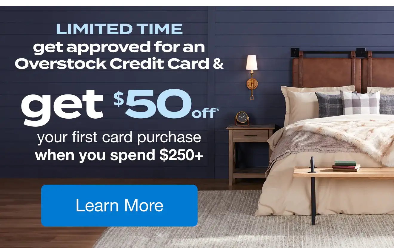 Limited Time, Overstock Credit Card Exclusive Offer: Get \\$50* your first purchase at Bed Bath & Beyond when you spend \\$250+ Learn more