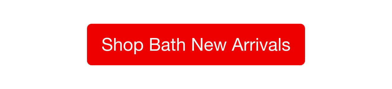 Shop All Bath New Arrivals