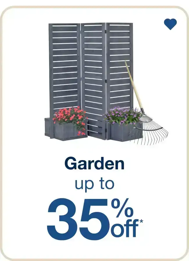 Up to 35% Off Garden - Shop Now!