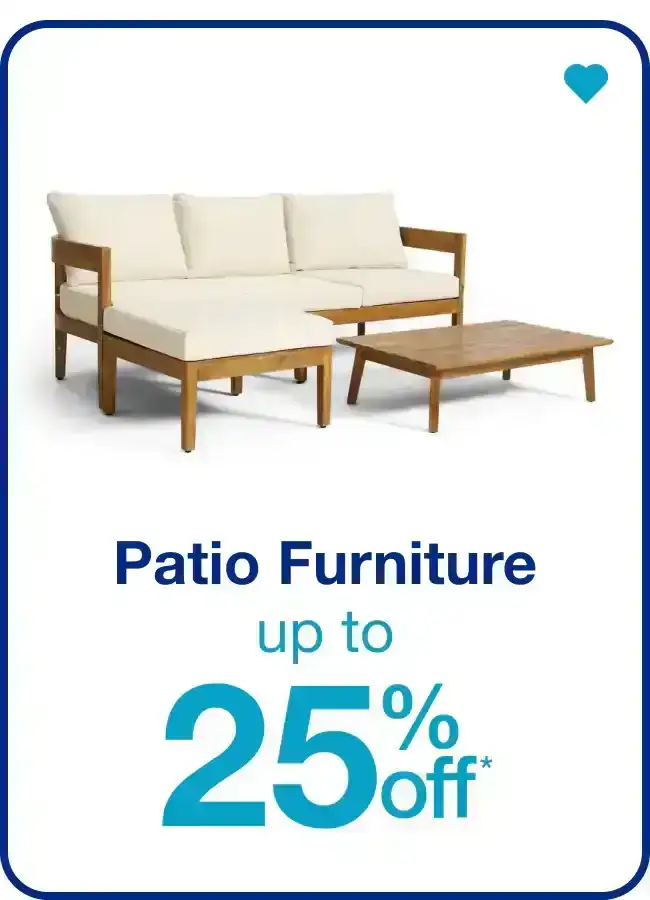 Patio Furniture Up to 25% Off — Shop Now!