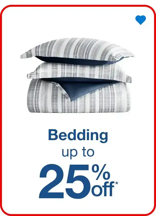 Up to 25% off Bedding - Shop Now!