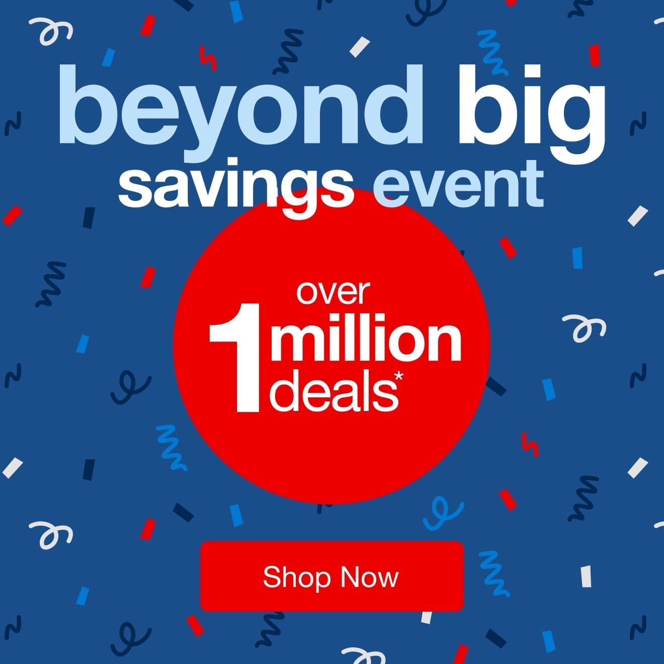 Beyond Big Savings Event - Shop Now!