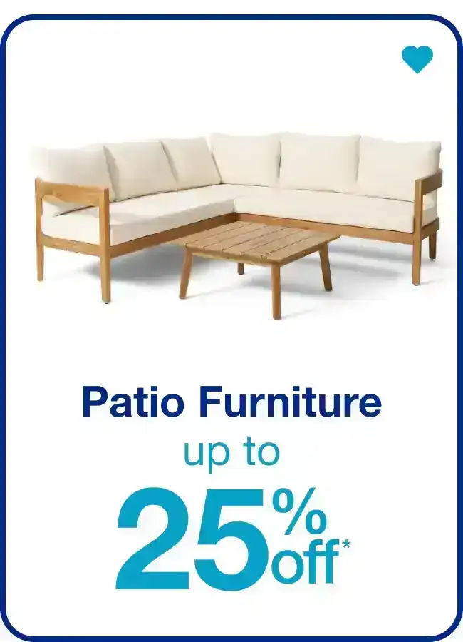 Up to 25% Off Patio Furniture — Shop Now!