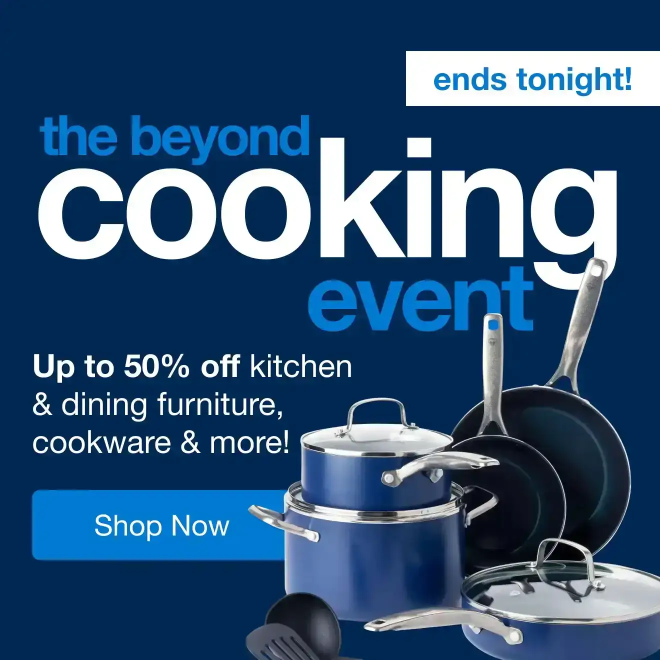 The Beyond Cooking Event Ends Tonight — Shop Now!