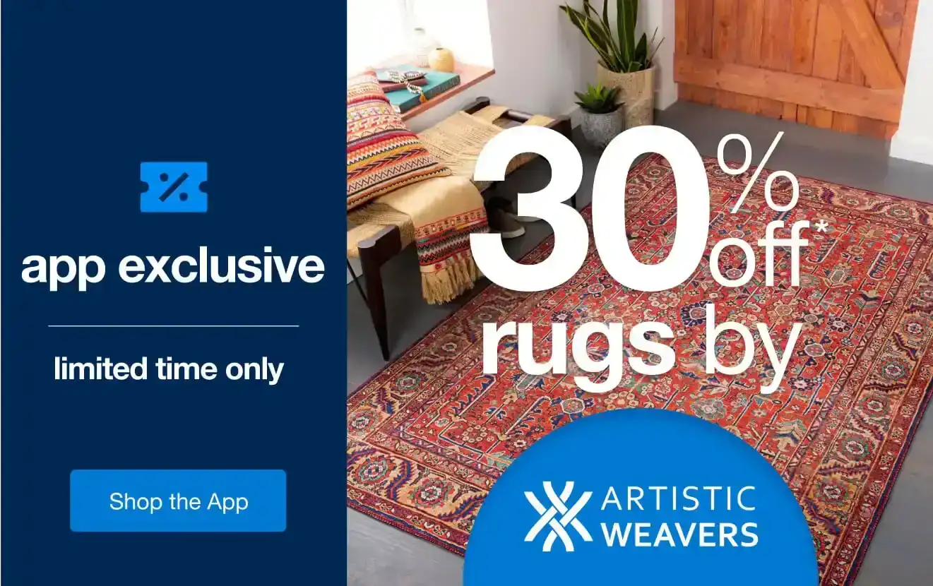 30% Off* Rugs by Artisitc Weavers Only in the App!