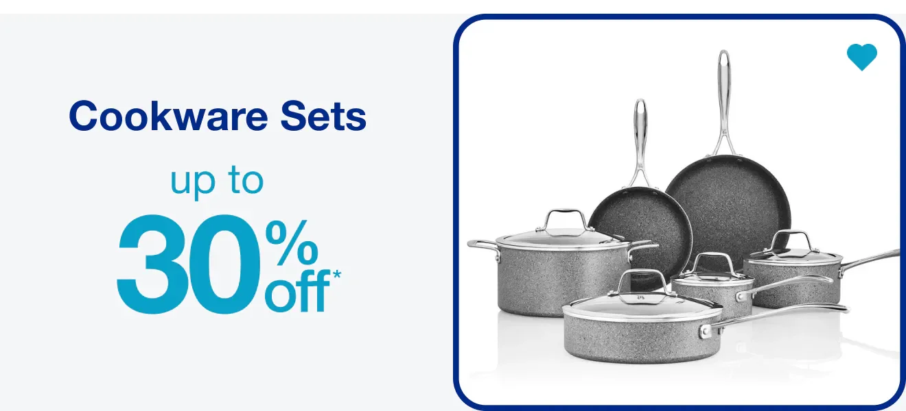 Up to 30% Off* Cookware Sets — Shop Now!
