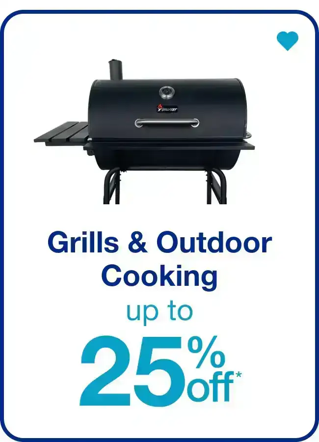 Up to 25% Off Grills & Outdoor Cooking — Shop Now!