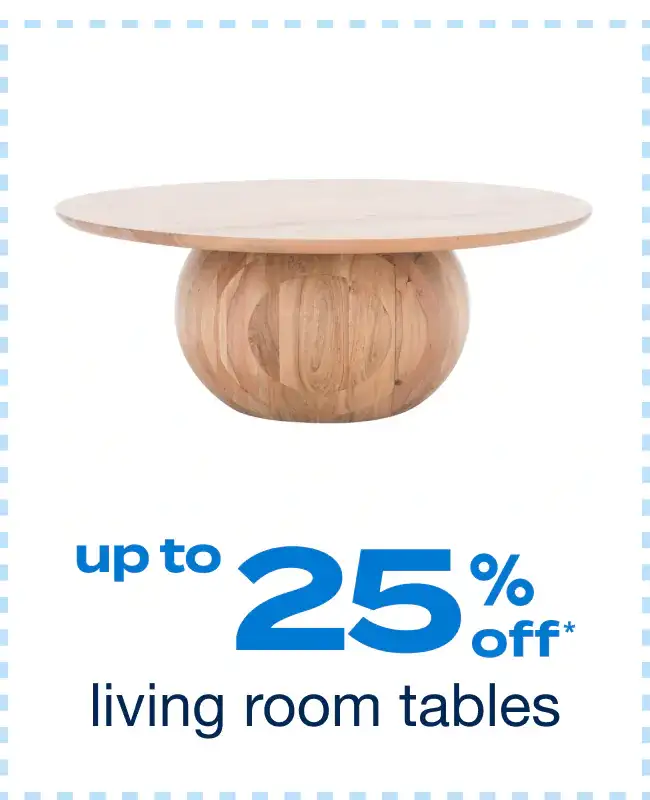 Up to 25% off Living Room Tables