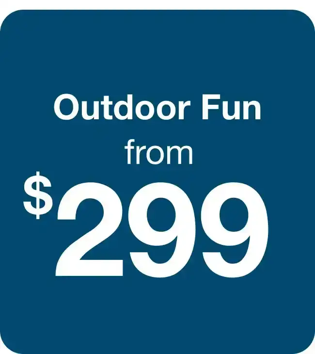 Outdoor Fun from \\$299