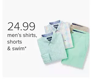 Men's shirts and khaki shorts. 24.99 men's shirts, shorts and swim.