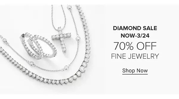 Diamond sale, now through March 24. 70% off fine jewelry. Shop now.