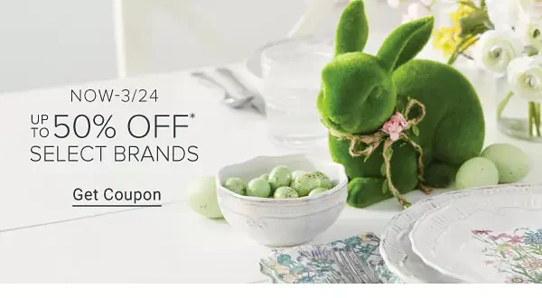 Now to March 24. Up to 50% off select brands. Get coupon.