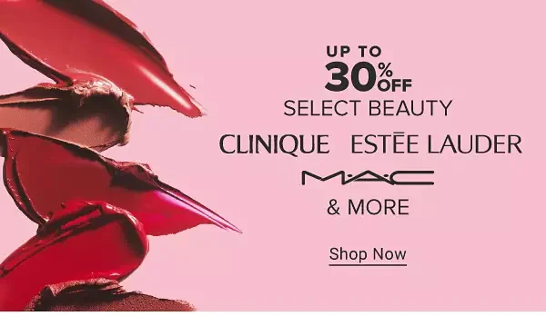 Up to 30% off select beauty. Shop Clinique, Bobbi Brown, MAC and more. Shop now.