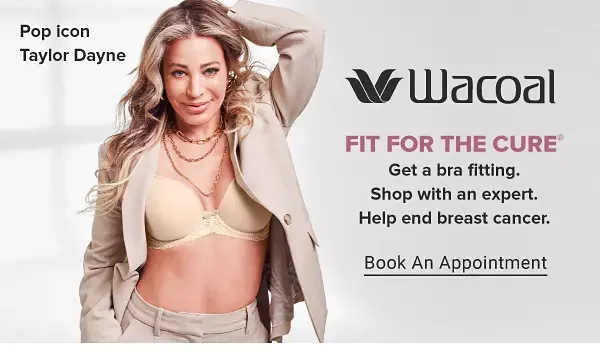 Wacoal Fit for the Cure. Get a bra fitting. Shop with an expert.