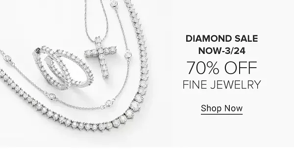 Diamond sale, now through March 24. 70% off fine jewelry. Shop now.