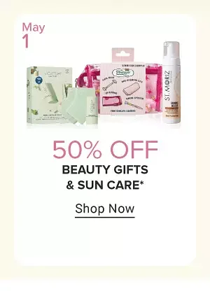 Beauty gifts. Wednesday May 1, 50% off beauty gifts and suncare. Shop now.
