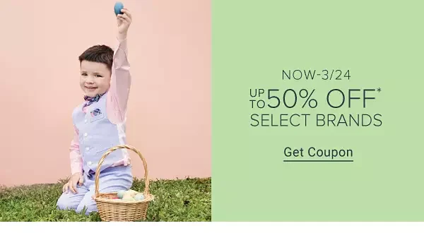 Now to March 24. Up to 50% off select brands. Get coupon.