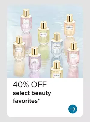 A variety of beauty products. 40% off select beauty favorites.