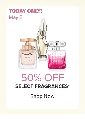 Women's perfumes. Friday May 3, 50% off select fragrances.