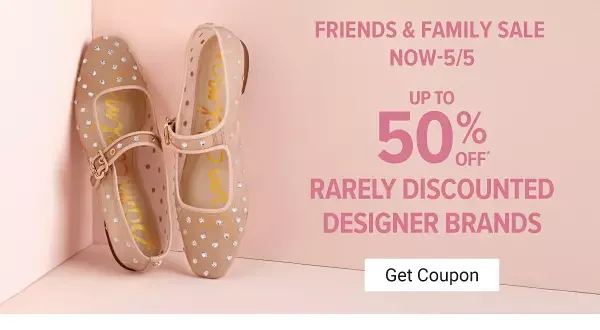 Friends & Family Sale Now - 5/5, Up to 50% off rarely discounted designer brands. Get coupon.