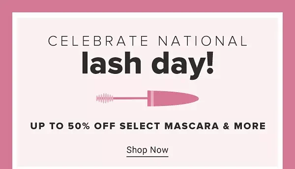 Up to 50% off select mascara and more. Shop Now.