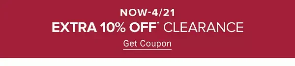 Now through April 21. Extra 10% off clearance. Get coupon.