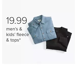 9.99 men's & kids' fleece & tops.