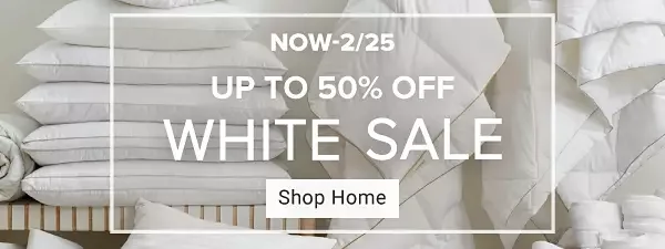Now to February 25. Up to 50% off. White sale.