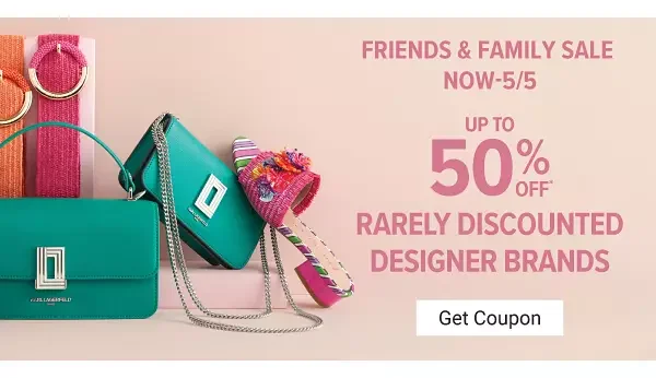 Friends & Family Sale Now - 5/5, Up to 50% off rarely discounted designer brands. Get coupon.