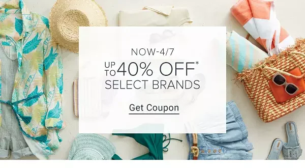 Now to April 7. Up to 40% off select brands. Get coupon.
