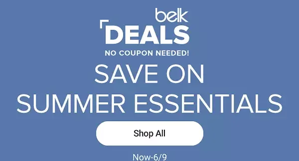 Belk deals. No coupon needed. Save on summer essentials. Shop all.