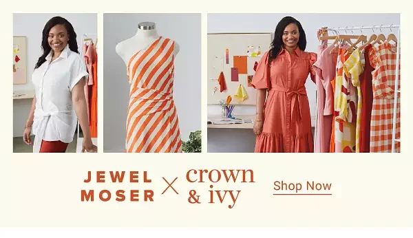  Jewel Moser times Crown and Ivy. Jewel Moser's limited edition collection captures the essence of summer with pieces that will brighten your wardrobe. Shop now.