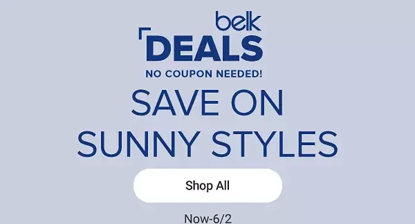 Belk Deals, no coupon needed. Save on sunny styles. Shop all.