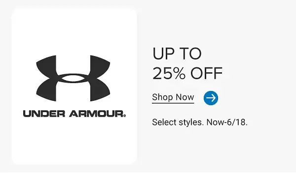 Under Armour. Up to 25% off. Shop now. Select styles. Now to June 9th.