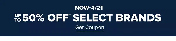 More ways to save. Now to April 21. Up to 50% off select brands. Get coupon.