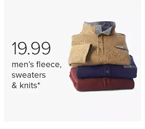 \\$19.99 men's fleece, sweaters & knits. Image of stacked, folded sweaters.