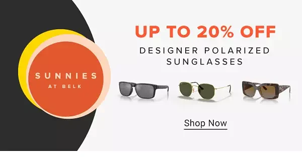 Up to 20% off select polarized sunglasses. Shop now.