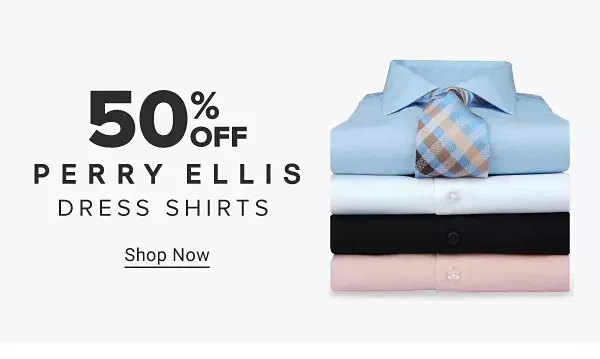 50% off Perry Ellis dress shirts. Shop Now.