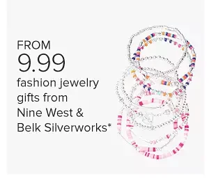 A variety of beaded bracelets. From 9.99 fashion jewelry gifts from Nine West and Belk Silverworks.