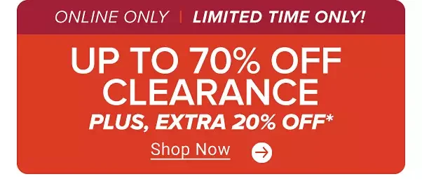 Online Only. Up to 70% off clearance plus, extra 10% off. Shop Now.