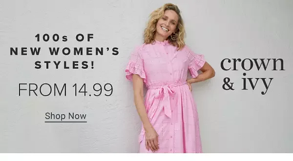 An image of a woman wearing a pink dress. 100s of new women's styles from 14.99. The Crown and Ivy logo. Shop now.