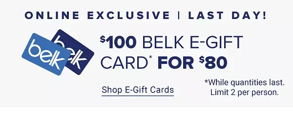 Now through February 2. \\$100 Belk e gift card for \\$80. Shop e gift cards.