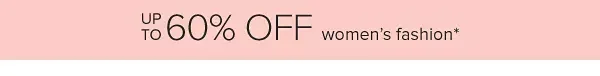 up to 60% off women's fashion