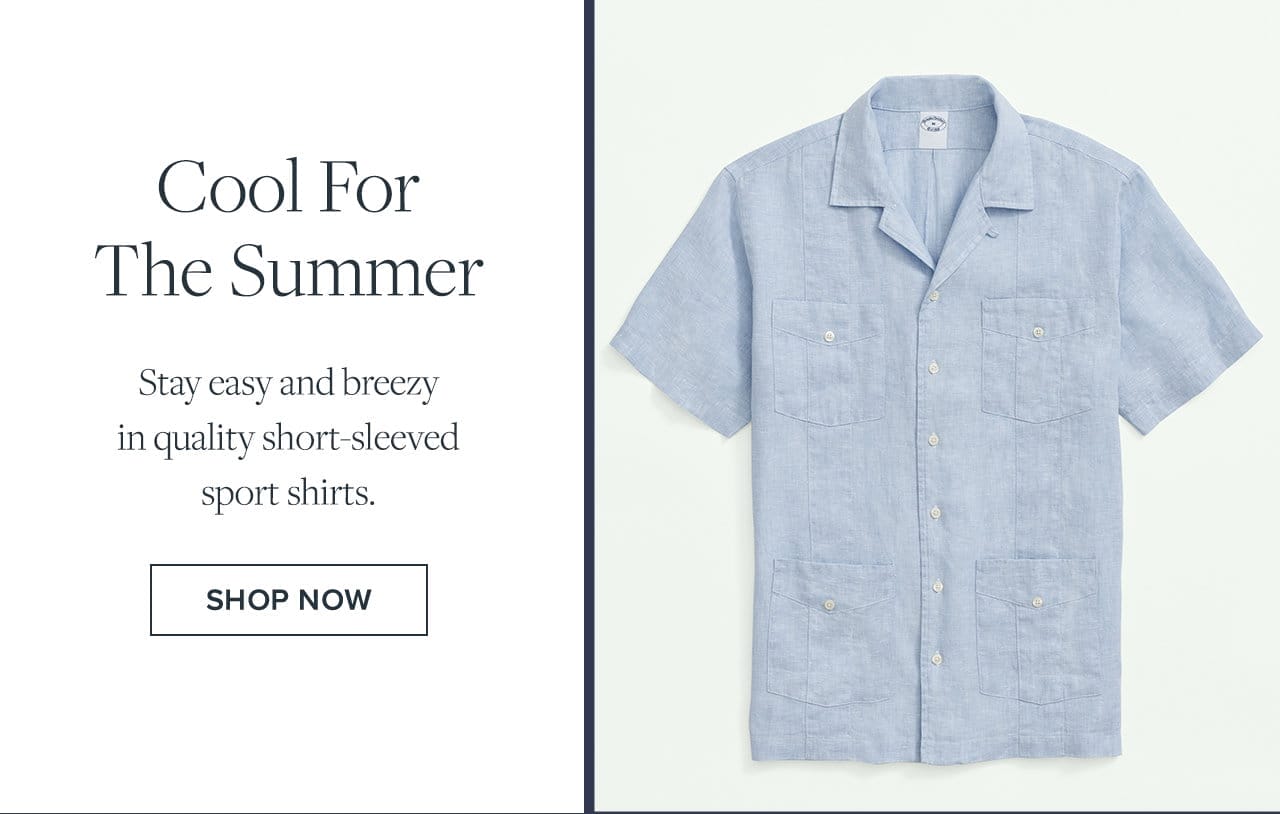 Cool For The Summer Stay easy and breezy in quality short-sleeved sport shirts. Shop Now