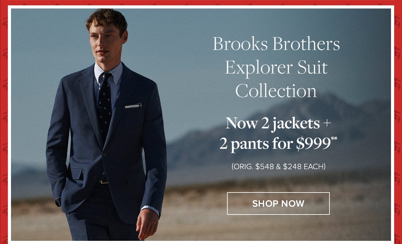 Brooks Brothers Explorer Suit Collection Now 2 jackets + 2 pants for \\$999 Shop Now