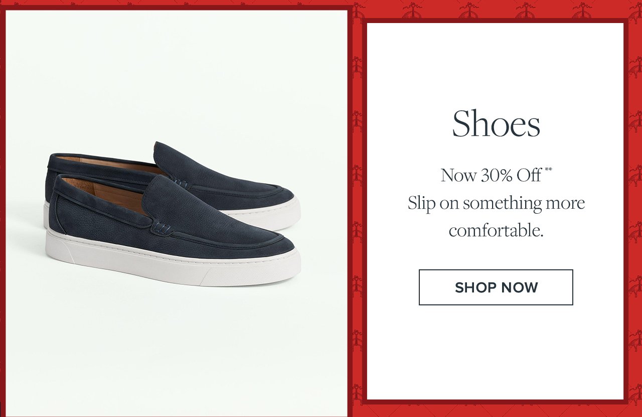 Shoes Now 30% Off Slip on something more confortable. Shop Now