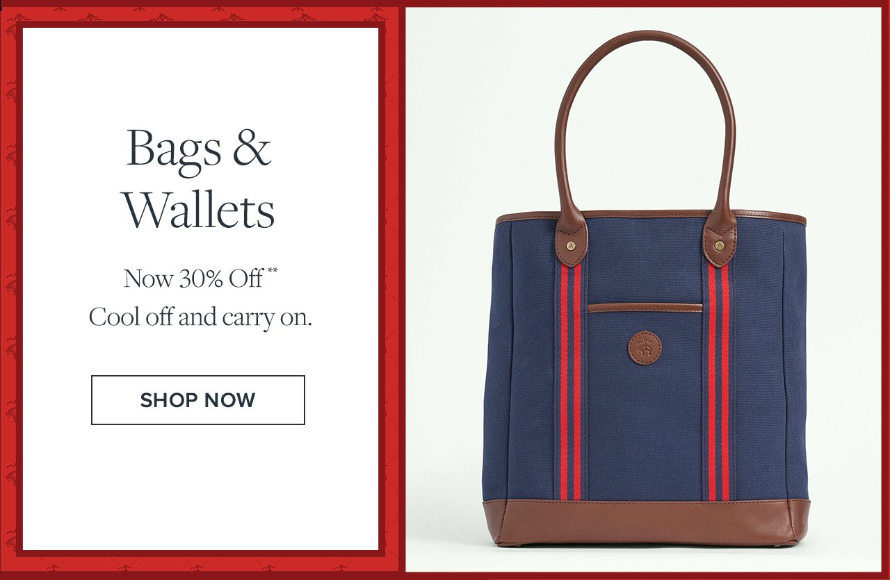 Bags and Wallets Now 30% Off Cool off and carry on. Shop Now