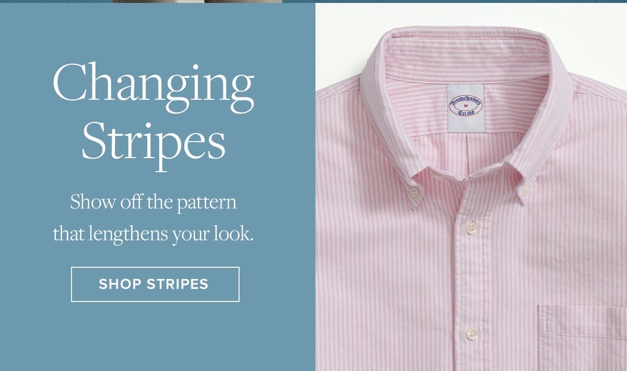 Changing Stripes. Show off the pattern that lengthens your look. Shop Stripes