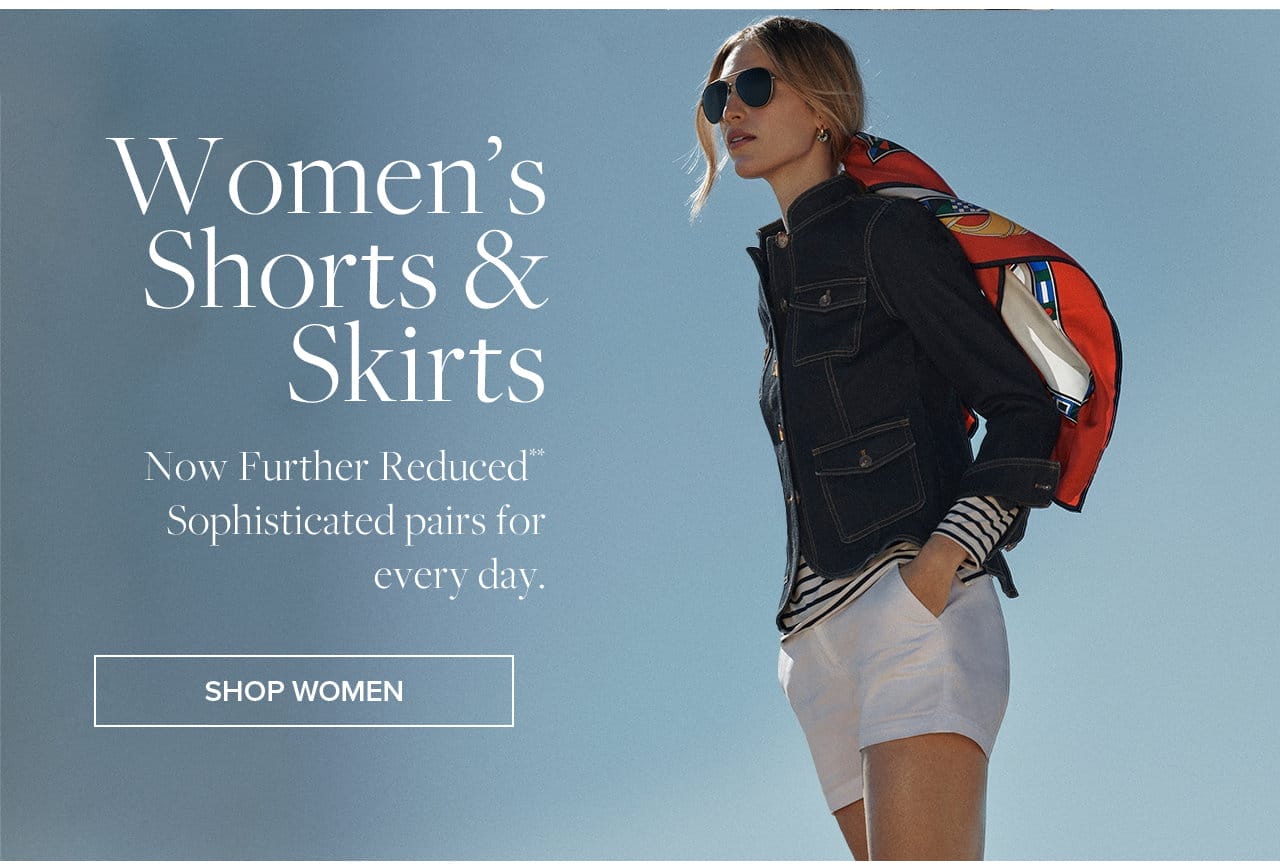 Women's Short and Skirts Now Further Reduced Sophisticated pairs for every day. Shop Women