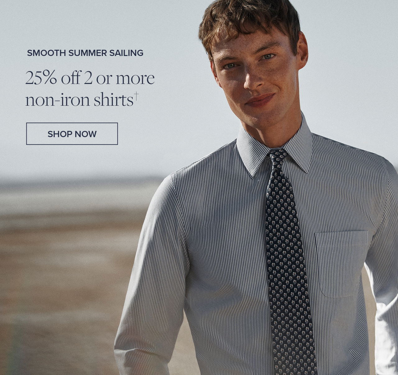 Smooth Summer Sailing 25% off 2 or more non-iron shirts Shop Now